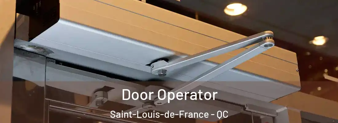  Door Operator Saint-Louis-de-France - QC