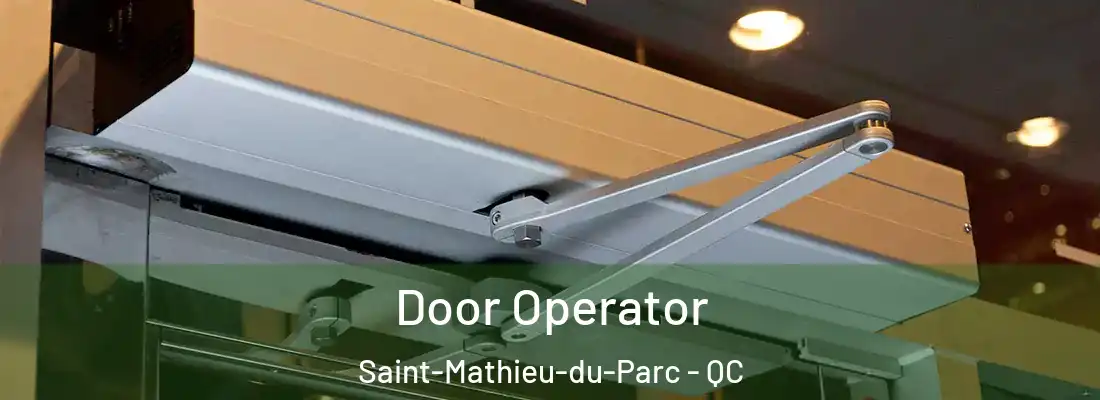  Door Operator Saint-Mathieu-du-Parc - QC