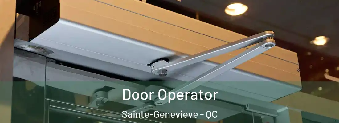  Door Operator Sainte-Genevieve - QC