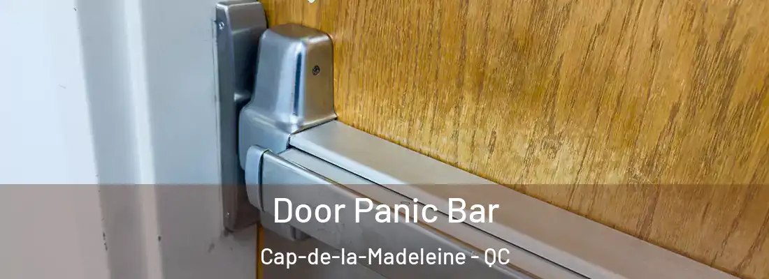  Door Panic Bar Cap-de-la-Madeleine - QC