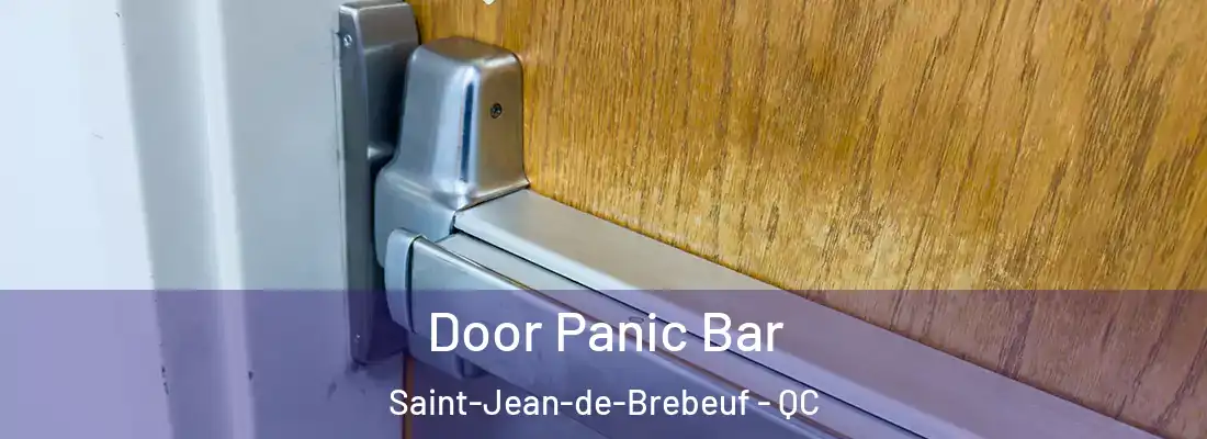  Door Panic Bar Saint-Jean-de-Brebeuf - QC