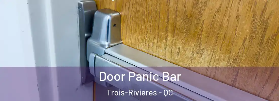  Door Panic Bar Trois-Rivieres - QC