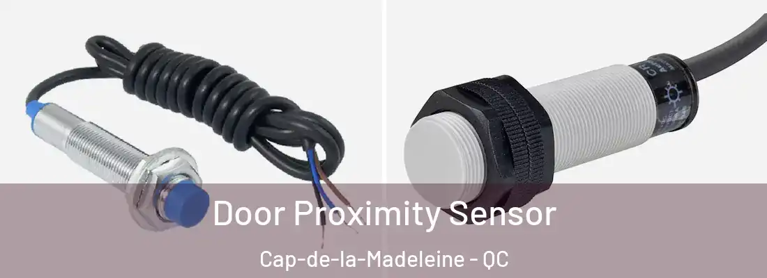  Door Proximity Sensor Cap-de-la-Madeleine - QC