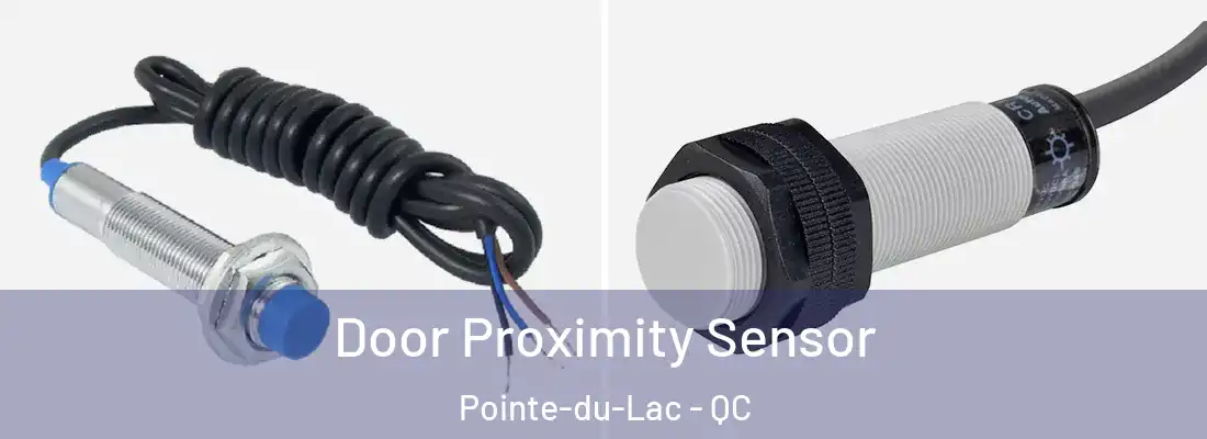  Door Proximity Sensor Pointe-du-Lac - QC