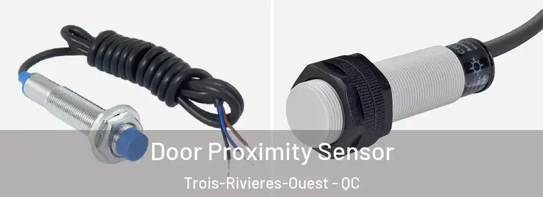  Door Proximity Sensor Trois-Rivieres-Ouest - QC