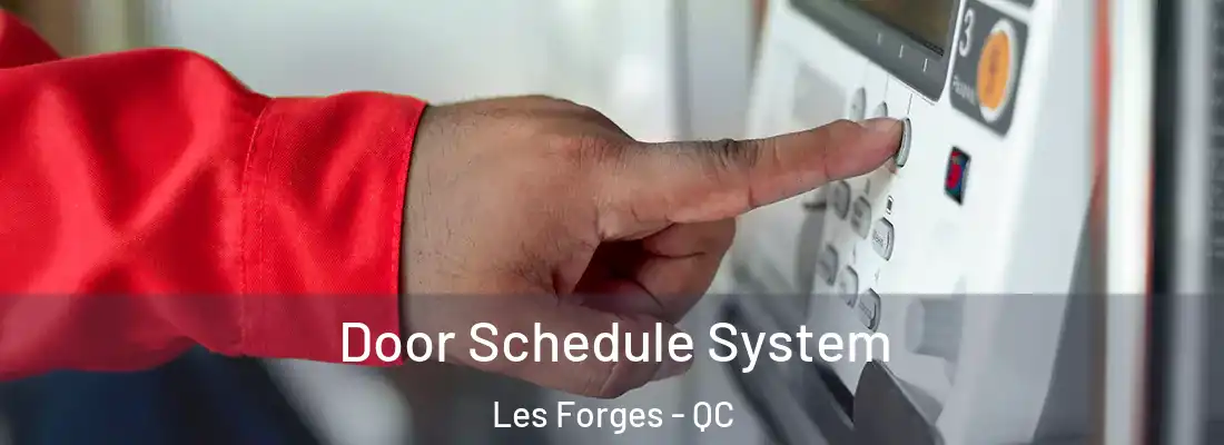  Door Schedule System Les Forges - QC