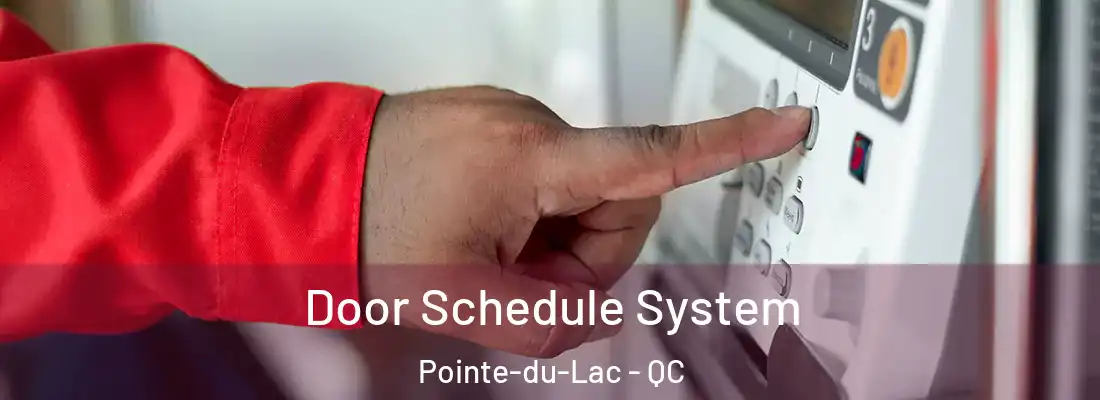  Door Schedule System Pointe-du-Lac - QC