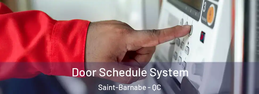  Door Schedule System Saint-Barnabe - QC