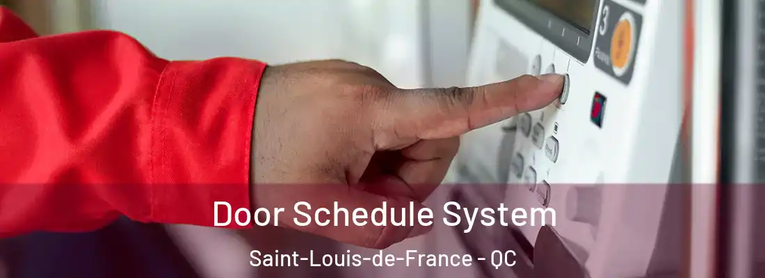  Door Schedule System Saint-Louis-de-France - QC