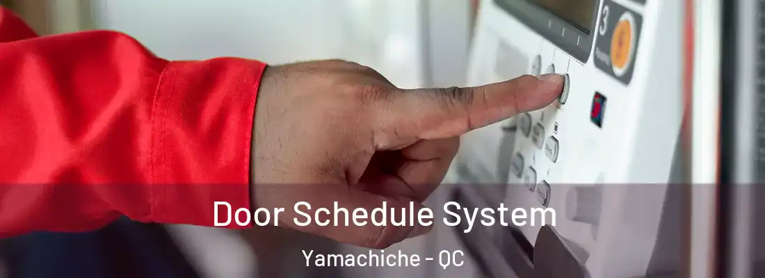 Door Schedule System Yamachiche - QC