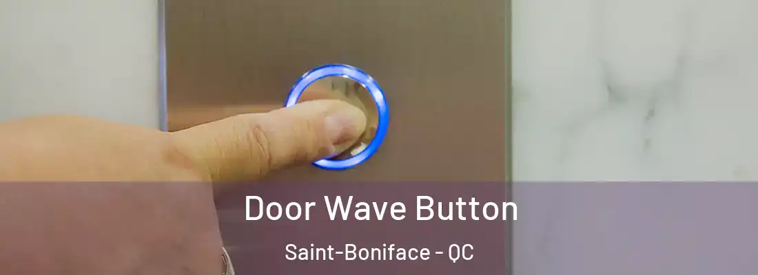  Door Wave Button Saint-Boniface - QC