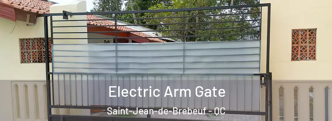  Electric Arm Gate Saint-Jean-de-Brebeuf - QC