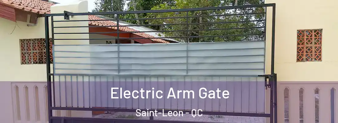  Electric Arm Gate Saint-Leon - QC