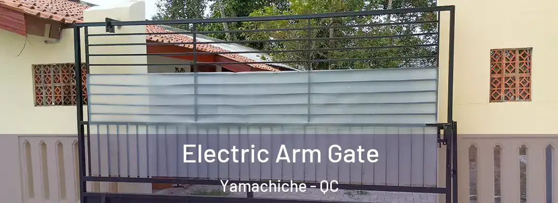  Electric Arm Gate Yamachiche - QC