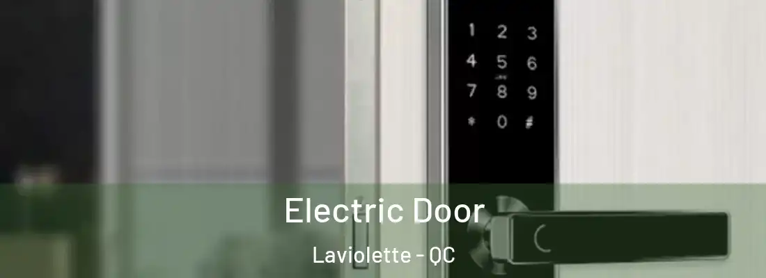  Electric Door Laviolette - QC