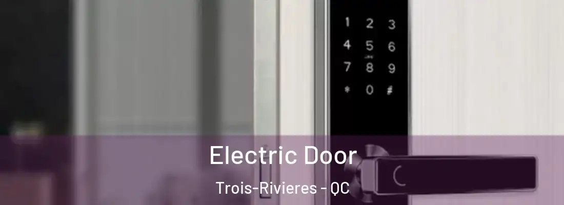  Electric Door Trois-Rivieres - QC