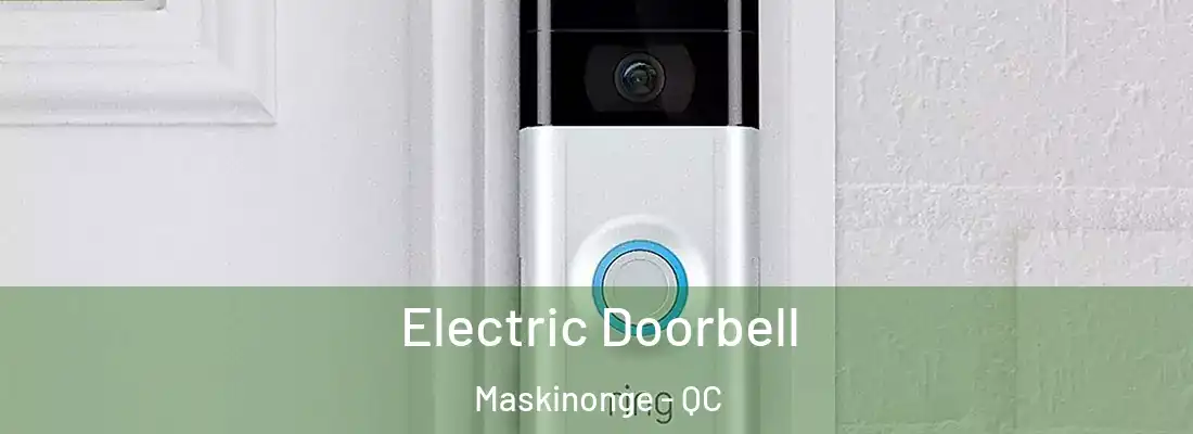  Electric Doorbell Maskinonge - QC