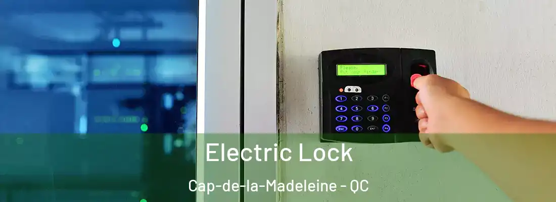  Electric Lock Cap-de-la-Madeleine - QC
