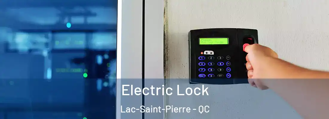  Electric Lock Lac-Saint-Pierre - QC