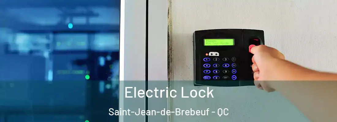  Electric Lock Saint-Jean-de-Brebeuf - QC