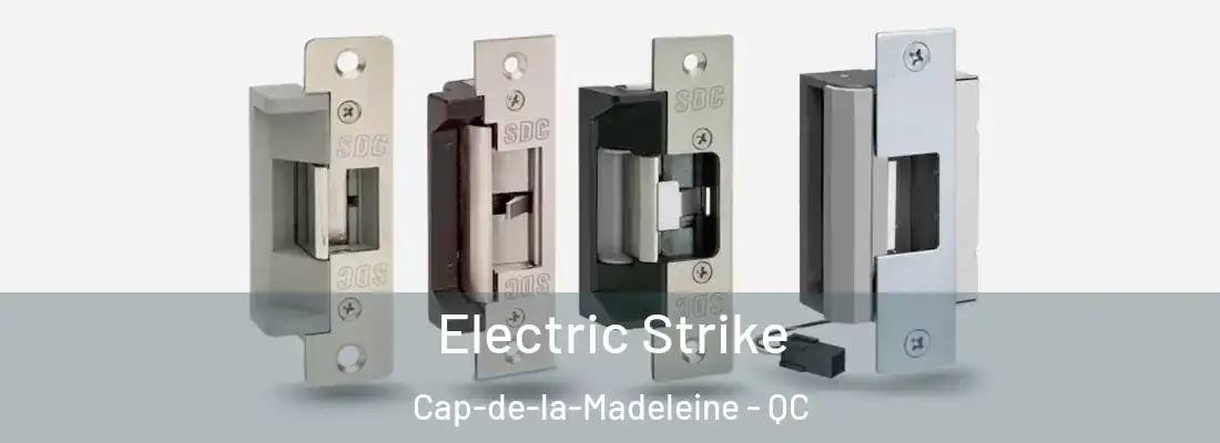  Electric Strike Cap-de-la-Madeleine - QC