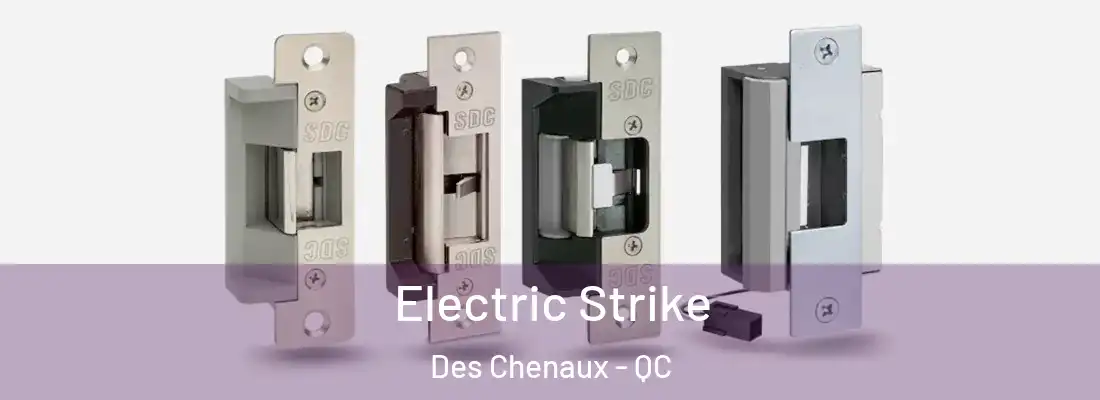  Electric Strike Des Chenaux - QC