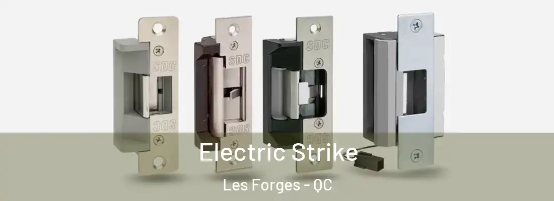  Electric Strike Les Forges - QC