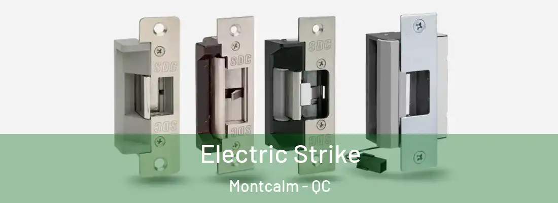  Electric Strike Montcalm - QC