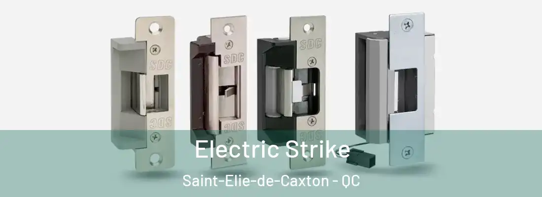  Electric Strike Saint-Elie-de-Caxton - QC
