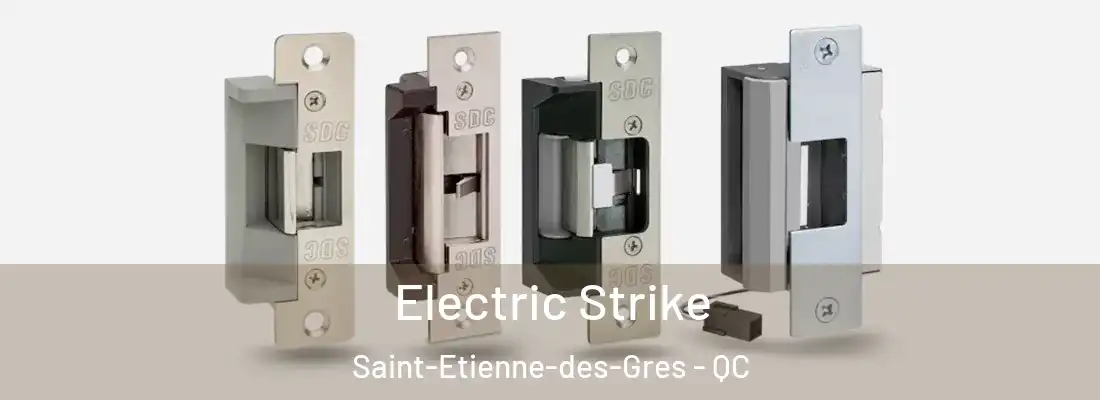  Electric Strike Saint-Etienne-des-Gres - QC