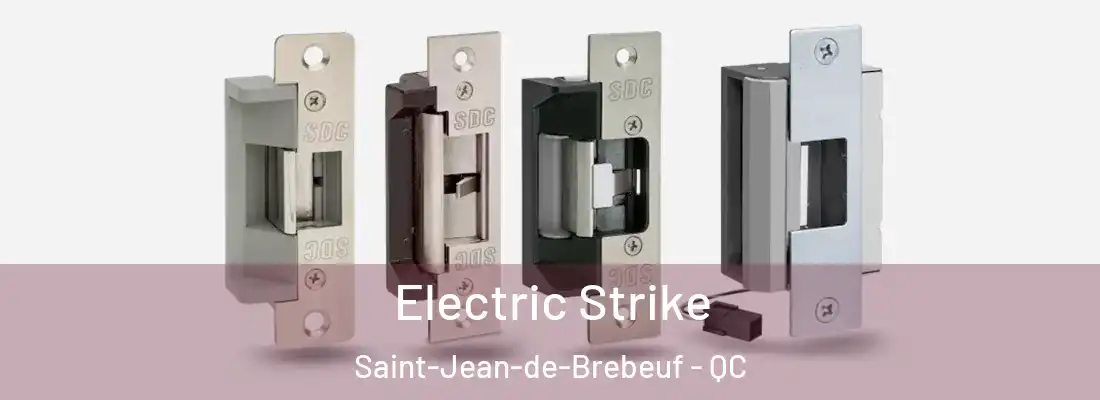  Electric Strike Saint-Jean-de-Brebeuf - QC