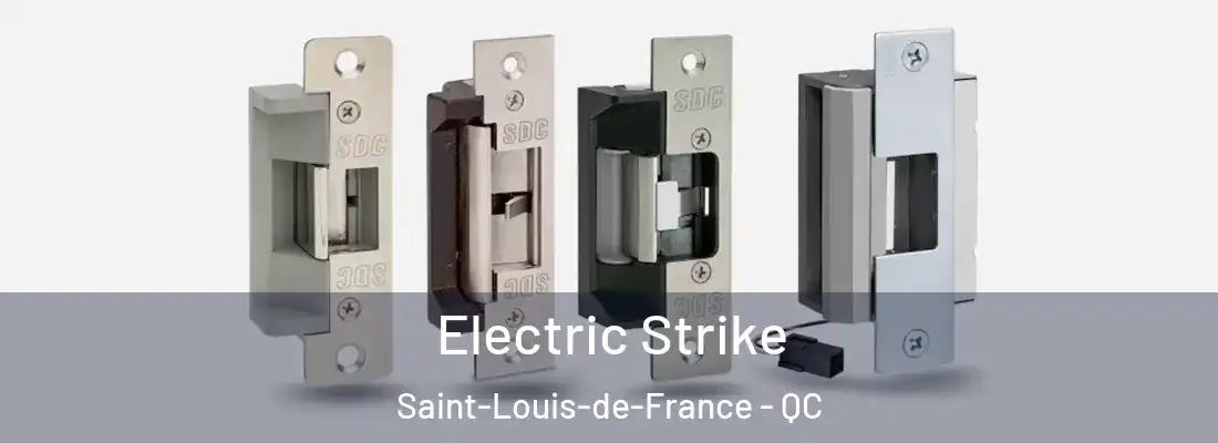  Electric Strike Saint-Louis-de-France - QC