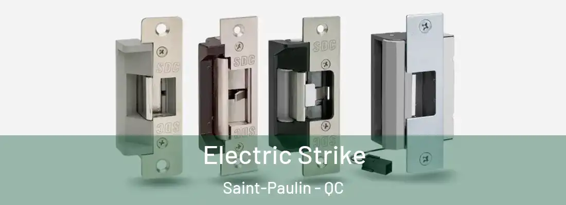  Electric Strike Saint-Paulin - QC