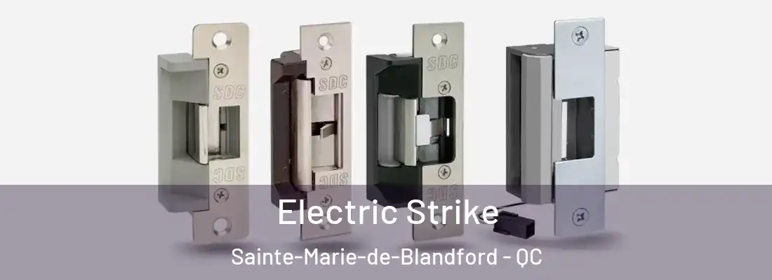  Electric Strike Sainte-Marie-de-Blandford - QC