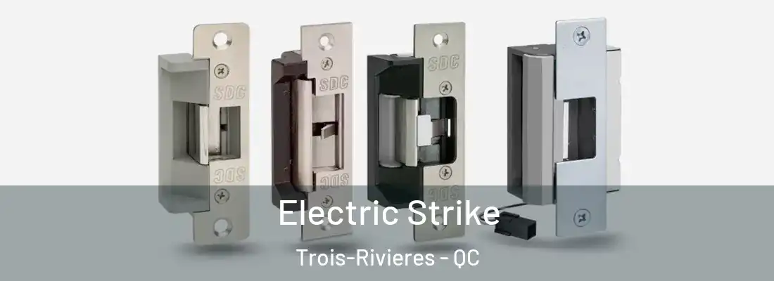  Electric Strike Trois-Rivieres - QC
