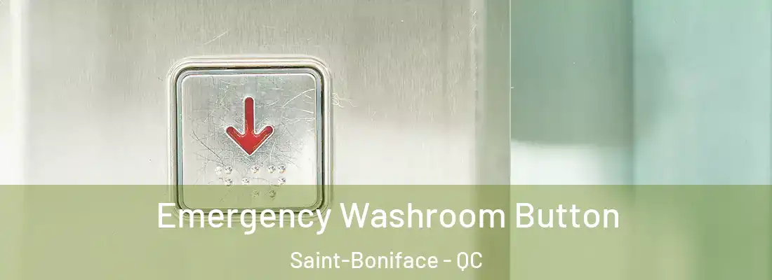  Emergency Washroom Button Saint-Boniface - QC