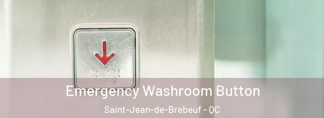  Emergency Washroom Button Saint-Jean-de-Brebeuf - QC