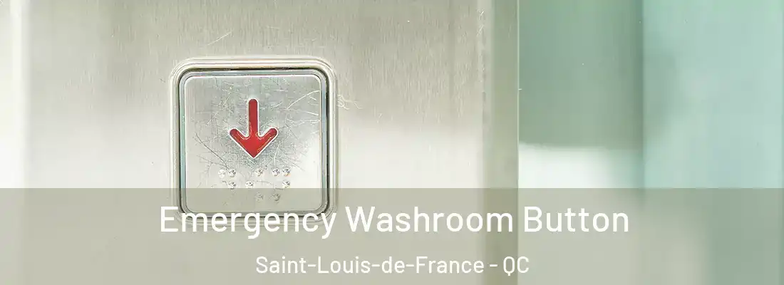  Emergency Washroom Button Saint-Louis-de-France - QC