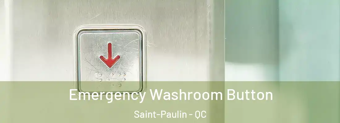  Emergency Washroom Button Saint-Paulin - QC