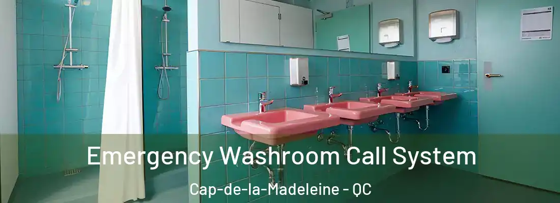  Emergency Washroom Call System Cap-de-la-Madeleine - QC
