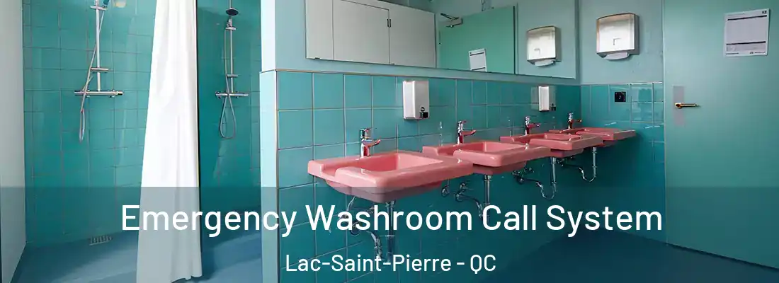  Emergency Washroom Call System Lac-Saint-Pierre - QC