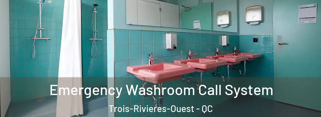  Emergency Washroom Call System Trois-Rivieres-Ouest - QC
