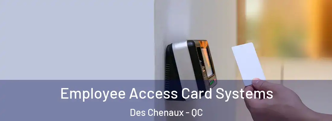  Employee Access Card Systems Des Chenaux - QC
