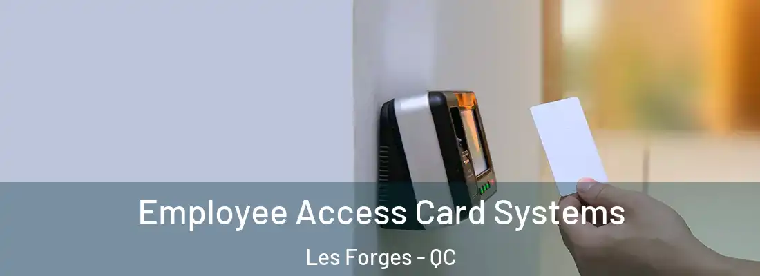  Employee Access Card Systems Les Forges - QC