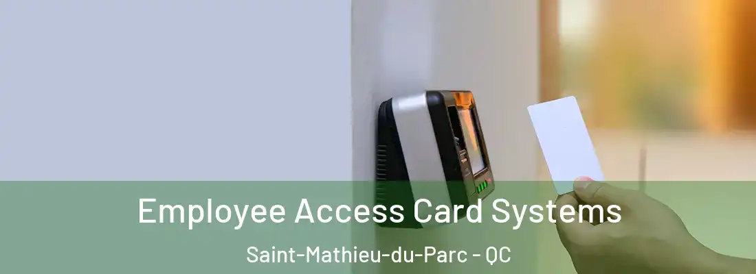  Employee Access Card Systems Saint-Mathieu-du-Parc - QC