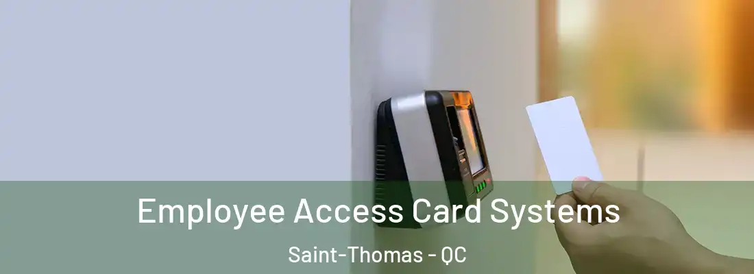  Employee Access Card Systems Saint-Thomas - QC