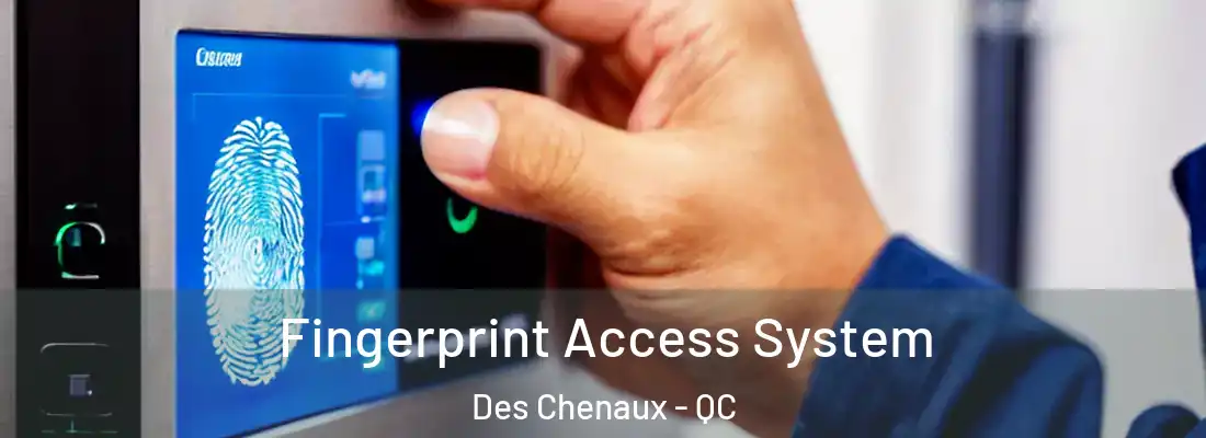  Fingerprint Access System Des Chenaux - QC