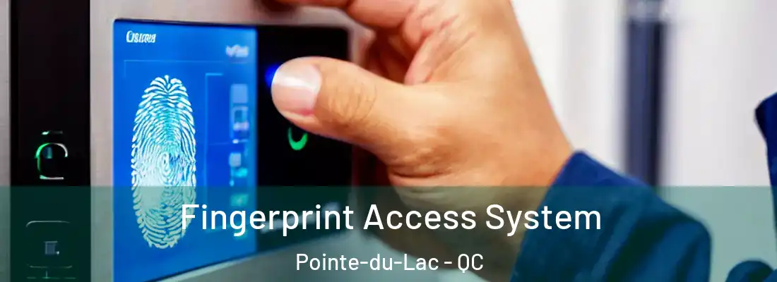  Fingerprint Access System Pointe-du-Lac - QC