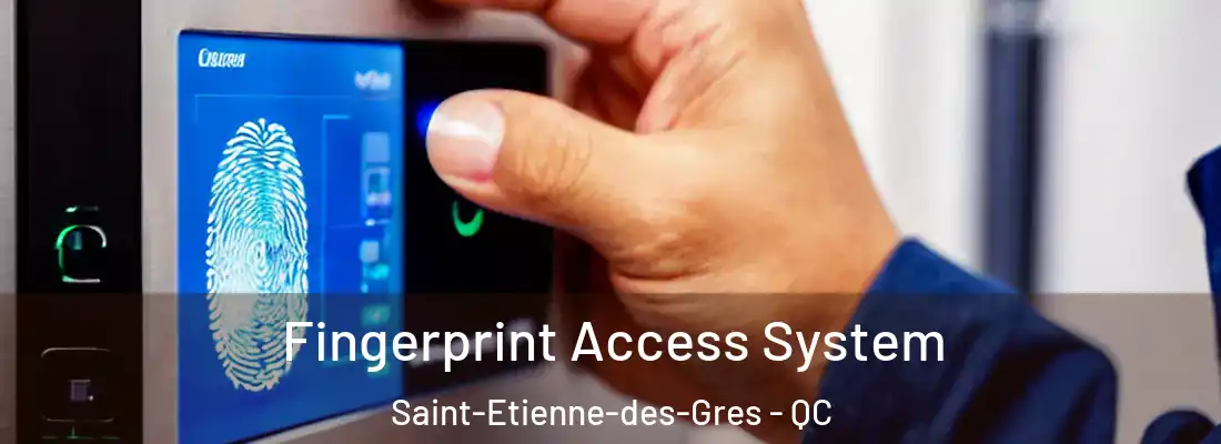  Fingerprint Access System Saint-Etienne-des-Gres - QC