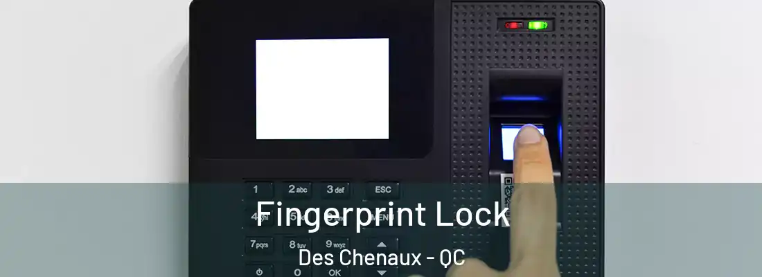  Fingerprint Lock Des Chenaux - QC